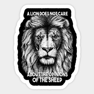 A lion does not care about the opinions of the sheep Sticker